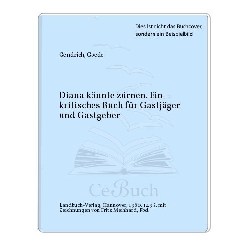 Beispielbild fr Diana knnte zrnen. Ein Kritisches Buch fr Gastjger und Gastgeber zum Verkauf von medimops