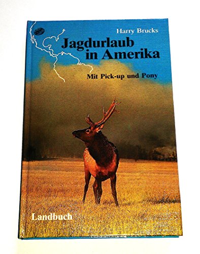 Jagdurlaub in Amerika. Mit Pick-up und Pony