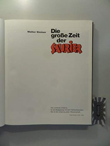 Die große Zeit der Saurier. 250 Millionen Jahre Erd- und Lebensgeschichte vom Karbon bis zur Krei...