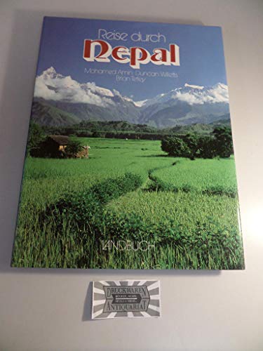 Reise durch Nepal. Mohamed Amin ; Duncan Willetts. Brian Tetley. [Übertr. ins Dt.: Helge Mücke]