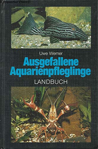 9783784204956: Ausgefallene Aquarienpfleglinge - Werner, Uwe