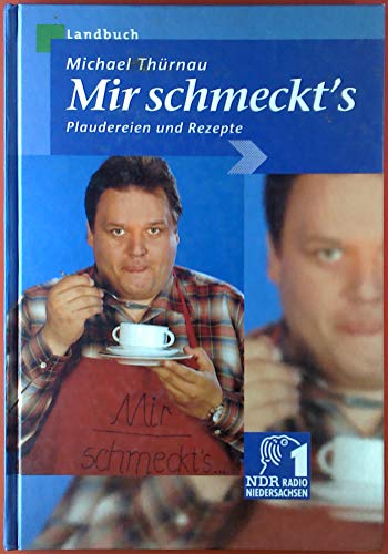 Mir schmeckt`s: Plaudereien und Rezepte.