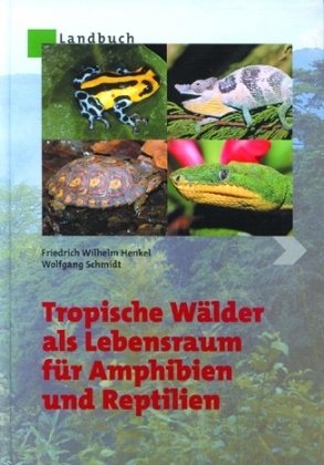Beispielbild fr Tropische Wlder als Lebensraum fr Reptilien und Amphibien zum Verkauf von medimops