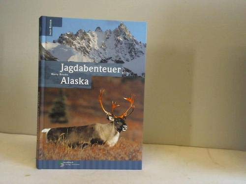 9783784206097: Jagdabenteuer Alaska