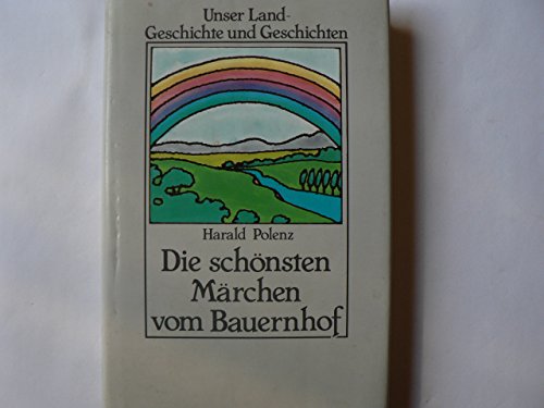 Beispielbild fr Die schnsten Mrchen vom Bauernhof. Erzhlungen, Geschichten und Mrchen. zum Verkauf von Paderbuch e.Kfm. Inh. Ralf R. Eichmann