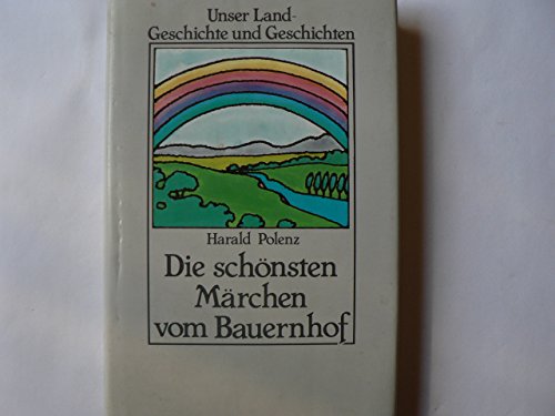Stock image for Die schnsten Mrchen vom Bauernhof. Erzhlungen, Geschichten und Mrchen. for sale by Paderbuch e.Kfm. Inh. Ralf R. Eichmann