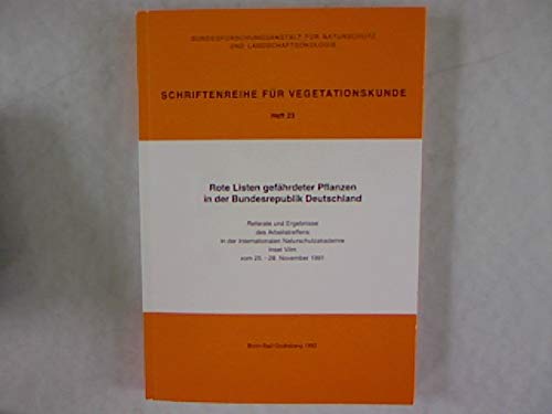 Beispielbild fr Rote Listen gefhrdeter Pflanzen in der Bundesrepublik Deutschland. Referate und Ergebnisse des Arbeitstreffens in der Internationalen Naturschutzakademie Insel Vilm vom 25.- 28.11.1991. ( = Schriftenreihe fr Vegetationskunde, 23) . zum Verkauf von ralfs-buecherkiste