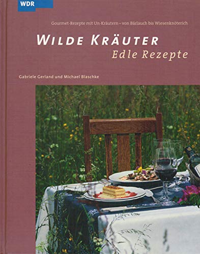 Beispielbild fr Wilde Kruter - edle Rezepte: Spitzenkche kochen mit Un-Kruter: BD 1 zum Verkauf von medimops