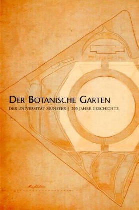 Der Botanische Garten der Universität Münster 200 Jahre Geschichte (1803 - 2003) - Wiermann, Rolf