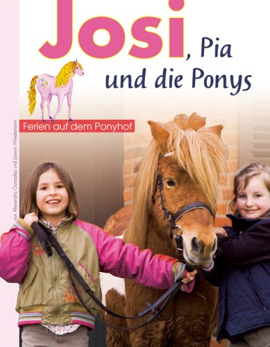 Imagen de archivo de Josi, Pia und die Ponys. Ferien auf dem Ponyhof a la venta por medimops