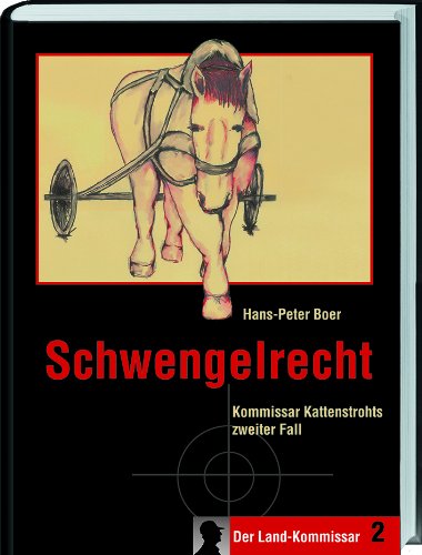 Imagen de archivo de Schwengelrecht: Kommissar Kattenstrohts zweiter Fall: Kommissar Kattenstrohts 2. Fall a la venta por medimops