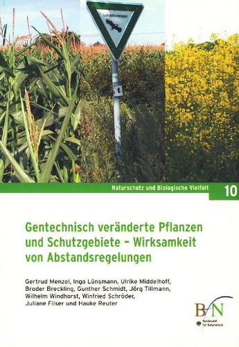 Gentechnisch veränderte Pflanzen und Schutzgebiete. Wirksamkeit von Abstandsregelungen. (Mit zahl...