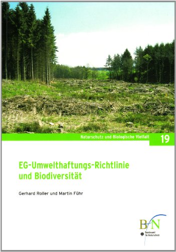 Stock image for EG-Umwelthaftungs-Richtlinie und Biodiversitt : Ergebnisse aus dem F+E-Vorhaben 803 18 221/01 des Bundesamtes fr Naturschutz for sale by Buchpark