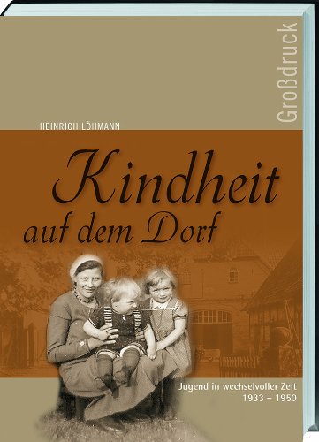 Stock image for Kindheit auf dem Dorf. Grodruck: Jugend in wechselvoller Zeit 1933-1950 for sale by Ammareal