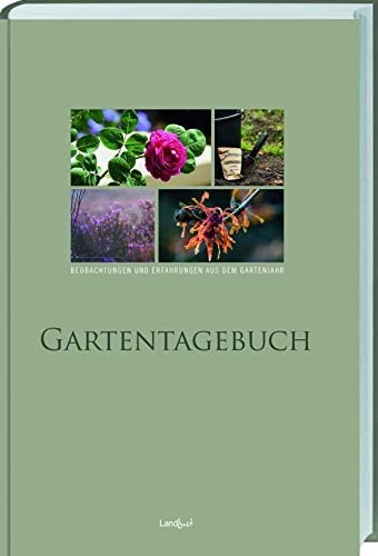 Stock image for Landlust - Gartentagebuch: Beobachtungen und Erfahrungen aus dem Gartenjahr for sale by medimops
