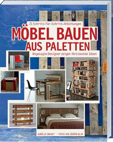 Stock image for Mbel bauen aus Paletten: Angesagte Designer zeigen ihre besten Ideen. for sale by Ammareal