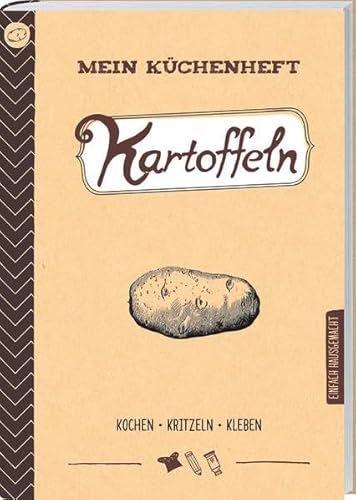 Beispielbild fr Mein Kchenheft - Kartoffeln: Kochen, Kritzeln, Kleben. zum Verkauf von medimops