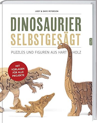 Beispielbild fr Dinosaurier selbst gesgt: Puzzles und Figuren aus Hartholz. zum Verkauf von medimops