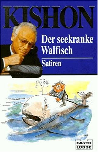 Der seekranke Walfisch oder ein Israeli auf Reisen. - Kishon, Ephraim