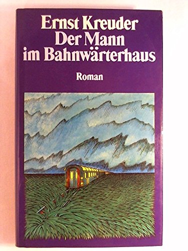 Stock image for Der Mann im Bahnwrterhaus : Roman. for sale by Hbner Einzelunternehmen