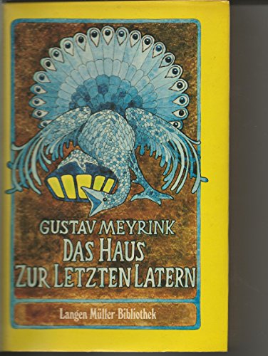Das Haus zur letzten Latern : Nachgelassenes u. Verstreutes. Hrsg. von Eduard Frank - Meyrink, Gustav
