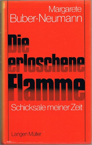 9783784416427: Die erloschene Flamme. Schicksale meiner Zeit