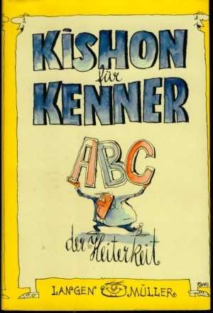Kishon für Kenner ABC der Heiterkeit. Leinen mit Schutzumschlag - Ephraim Kishon, Hg.: Brigitte Sinhuber-Erbacher.