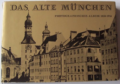 Beispielbild fr Mnchen in alten Photographien. Album der Zeit von 1850-1914 (Bildband). zum Verkauf von medimops