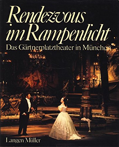 Beispielbild fr Rendezvous im Rampenlicht. Das Grtnerplatztheater in Mnchen zum Verkauf von Norbert Kretschmann