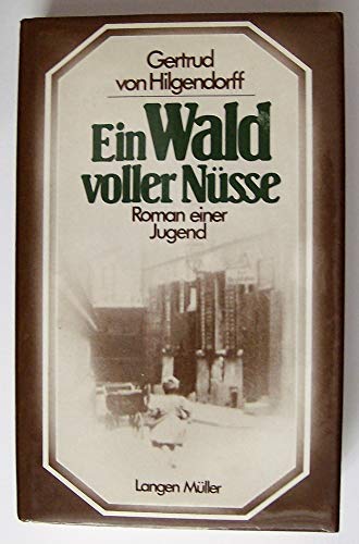 Stock image for Ein Wald voller Nsse. Roman einer Jugend for sale by Versandantiquariat Felix Mcke