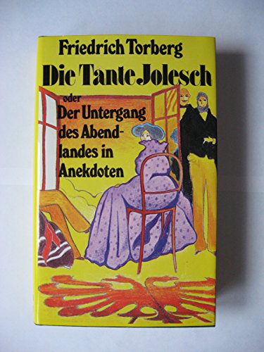 Imagen de archivo de Die Tante Jolesch oder der Untergang des Abendlandes in Anekdoten. a la venta por medimops