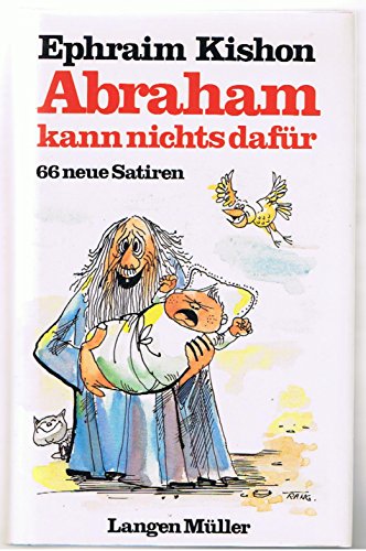 Beispielbild fr Abraham kann nichts dafr, 66 neue Satiren zum Verkauf von Lenzreinke Antiquariat