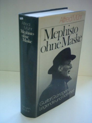 Beispielbild fr Mephisto ohne Maske. Gustaf Grndgens Legende und Wahrheit zum Verkauf von Buchfink Das fahrende Antiquariat