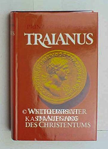 Stock image for Traianus. Weltherrscher im Aufgang des Christentums for sale by Versandantiquariat Felix Mcke