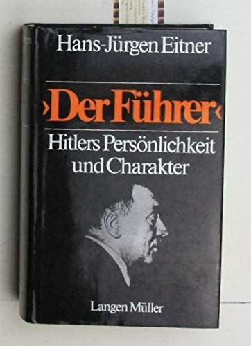 Beispielbild fr Der Fhrer. Hitlers Persnlichkeit und Charakter zum Verkauf von Bernhard Kiewel Rare Books