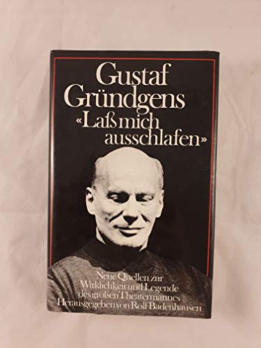 Beispielbild fr La mich ausschlafen. Neue Quellen zur Wirklichkeit und Legende des groen Theatermannes. herausgegeben von Rolf Badenhausen zum Verkauf von Hylaila - Online-Antiquariat