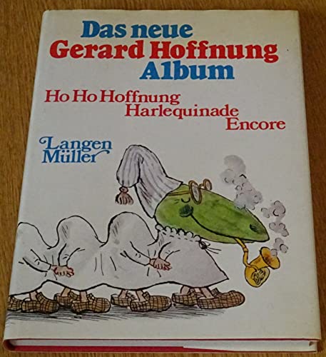 Beispielbild fr Das neue Gerard Hoffnung Album - Ho Ho Hoffnung Harlequinade Encore zum Verkauf von Buch et cetera Antiquariatsbuchhandel