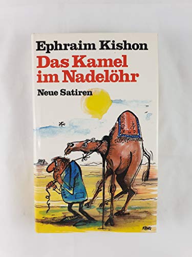 Das Kamel im NadelÃ¶hr - Neue Satiren (9783784419442) by Ephraim Kishon
