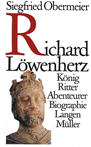 9783784419541: Richard Löwenherz: König, Ritter, Abenteurer : Biographie (German Edition)
