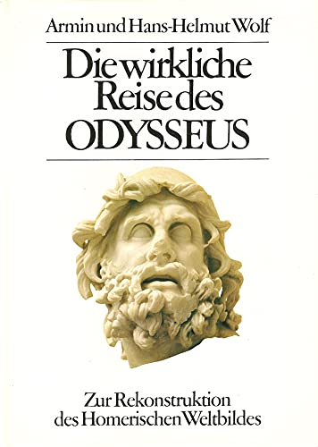 Beispielbild fr Die wirkliche Reise des Odysseus. Zur Rekonstruktion des Homerischen Weltbildes zum Verkauf von medimops