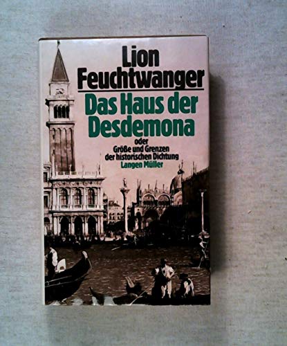 Das Haus der Desdemona, oder, GroÌˆsse und Grenzen der historischen Dichtung (German Edition) (9783784420325) by Feuchtwanger, Lion