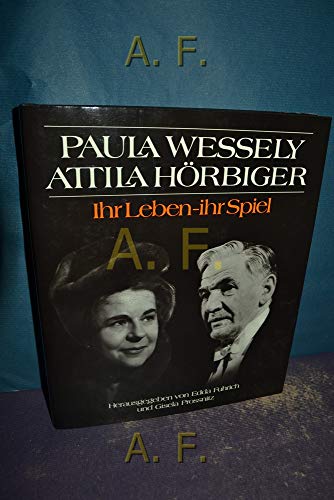 Beispielbild fr Paula Wessely, Attila Hrbiger: Ihr Leben, ihr Spiel : eine Dokumentation - mit signierten Albumblatt zum Verkauf von Antiquariat Luna