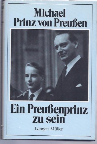 9783784421209: Michael Prinz von Preuen. Ein Preuenprinz zu sein