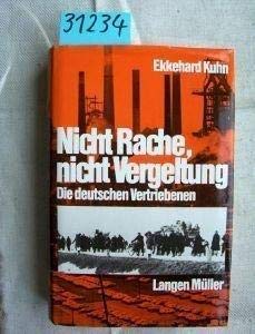 Nicht Rache nicht Vergeltung Die deutschen Vertriebenen