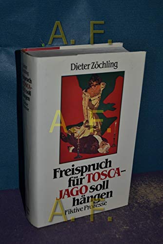 Beispielbild fr Freispruch fr Tosca und Jago soll hngen: Fiktive Prozesse zum Verkauf von medimops