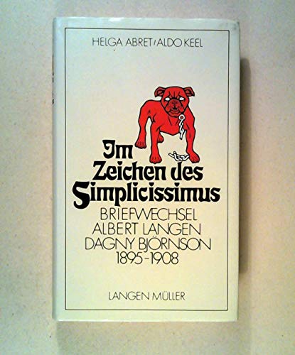 Stock image for Im Zeichen des Simplicissimus. Briefwechsel Albert Langen und Dagny Bjrnson 1895-1908. for sale by Steamhead Records & Books