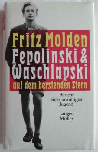 Beispielbild fr Fepolinski und Waschlapski auf dem berstenden Stern. Bericht einer unruhigen Jugend zum Verkauf von medimops