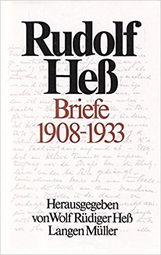 Rudolf Hess Briefe, 1908-1933 - Rudolf Hess