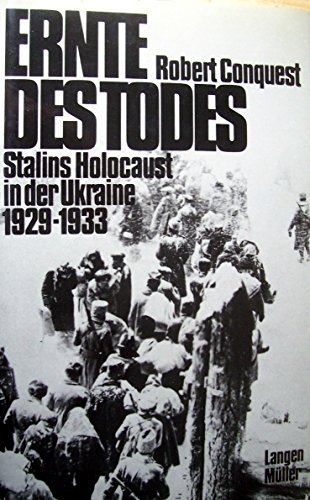 Ernte des Todes. Stalins Holocaust in der Ukraine 1929 - 1933 - Robert Conquest