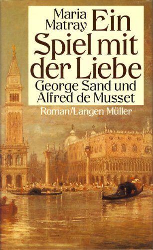 Beispielbild fr Ein Spiel mit der Liebe: George Sand und Alfred de Musset. Roman zum Verkauf von Versandantiquariat Felix Mcke